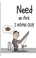 Need an Ark I Noah Guy