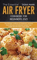 The Essential Air Fryer Cookbook for Beginners 2021