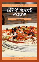 Let's Make Pizza Cookbook