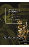 Diary of a Yeomanry Mo (Medical Officer). Egypt, Gallipoli. Palestine and Italy