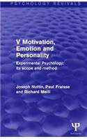 Experimental Psychology Its Scope and Method: Volume V (Psychology Revivals): Motivation, Emotion and Personality