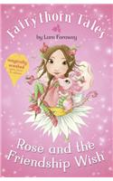Rose and the Friendship Wish: (Fairythorn Tales)