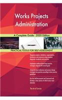 Works Projects Administration A Complete Guide - 2020 Edition