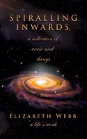 Spiralling Inwards - a collection of verse and things