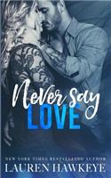 Never Say Love