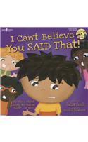 I Can't Believe You Said That! Audio W/Book