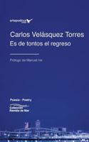 Es de tontos el regreso