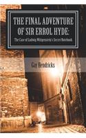 The Final Adventure of Errol Hyde: (Sir Errol Hyde)