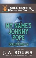 My Name's Johnny Pope