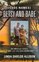 {Code Names} Betsy and Babe