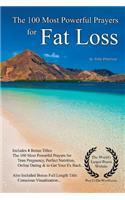 Prayer the 100 Most Powerful Prayers for Fat Loss - With 4 Bonus Books to Pray for Teen Pregnancy, Perfect Nutrition, Online Dating & to Get Your Ex Back - For Men & Women
