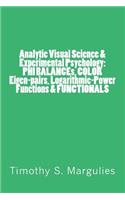 Analytic Visual Science & Experimental Psychology: PHI BALANCEs, COLOR Eigen-p