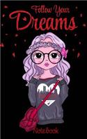 Follow Your Dreams Notebook: Cute Notebook With Teenage Girl, 150 Lined Pages, Pocket Size Black Notebook 5"x8"