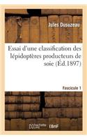 Essai d'Une Classification Des Lépidoptères Producteurs de Soie. Fascicule 1