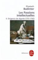 Exigence de Dignité (Les Passions Intellectuelles, Tome 2)