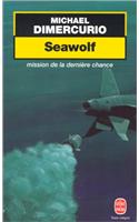 Seawolf- La Mission de La Derniere Chance