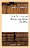 Dernières Causeries Littéraires. 2e Édition