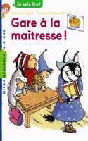 Gare a la maitresse !