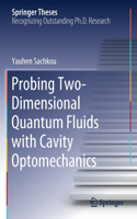 Probing Two-Dimensional Quantum Fluids with Cavity Optomechanics: (Springer Theses)