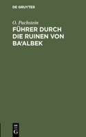 Führer durch die Ruinen von Ba'albek