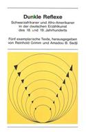 Dunkle Reflexe: Schwarzafrikaner Und Afro-Amerikaner in Der Deutschen Erzaehlkunst Des 18. Und 19. Jahrhunderts. Fuenf Exemplarische Texte