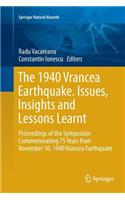 1940 Vrancea Earthquake. Issues, Insights and Lessons Learnt