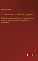 Courtes observations de M. Bossange père: À MM. les membres de la Chambre de députés, relatives au prêt sur nantissement fait à la librairie par le gouvernement