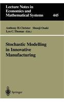 Stochastic Modelling in Innovative Manufacturing