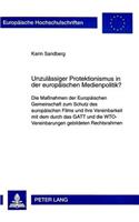 Unzulaessiger Protektionismus in Der Europaeischen Medienpolitik?