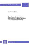 Grundlagen der praktischen Gestaltung von Anreizsystemen zur Unternehmensfuehrung