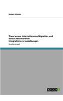 Theorien zur internationalen Migration und daraus resultierende Integrationsvoraussetzungen