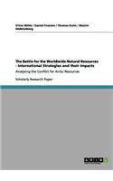 Battle for the Worldwide Natural Resources - International Strategies and their Impacts