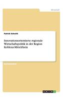 Innovationsorientierte regionale Wirtschaftspolitik in der Region Koblenz-Mittelrhein