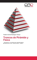 Troncos de Pirámide y Física