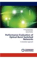 Performance Evaluation of Optical Burst Switched Networks