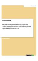 Projektmanagement in der digitalen Abrechnungsbranche. Einführung einer agilen Projektmethodik