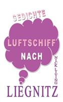 Luftschiff nach Liegnitz: Gedichtauswahl