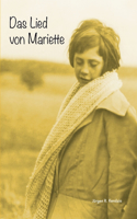 Das Lied von Mariette: Erzählung über die außergewöhnlichen Ereignisse, wie sie sich im Jahre 1933 in dem belgischen Dorf Banneux Notre Dame zugetragen haben, und über die