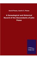 Genealogical and Historical Record of the Descendants of John Pease