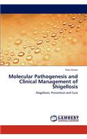 Molecular Pathogenesis and Clinical Management of Shigellosis