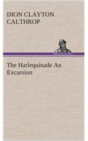 Harlequinade An Excursion