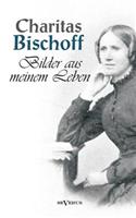 Bilder aus meinem Leben - Ein Frauenschicksal um die Jahrhundertwende in Hamburg. Autobiographie