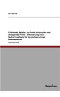 Chattende Spieler, surfende Infosucher und shoppende Profis - Entwicklung einer Nutzertypologie fur deutschsprachige Internetnutzer
