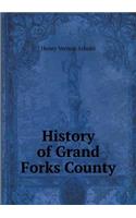 History of Grand Forks County