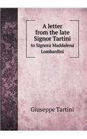 A Letter from the Late Signor Tartini to Signora Maddalena Lombardini