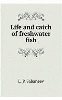 Life and Catch of Freshwater Fish