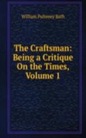 Craftsman: Being a Critique On the Times, Volume 1