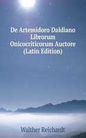 De Artemidoro Daldiano Librorum Onicocriticorum Auctore (Latin Edition)