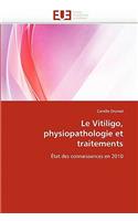 Le Vitiligo, Physiopathologie Et Traitements