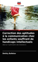 Correction des aptitudes à la communication chez les enfants souffrant de handicaps intellectuels